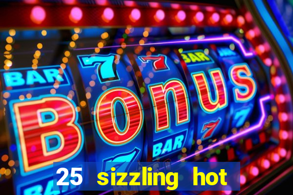 25 sizzling hot deluxe casino