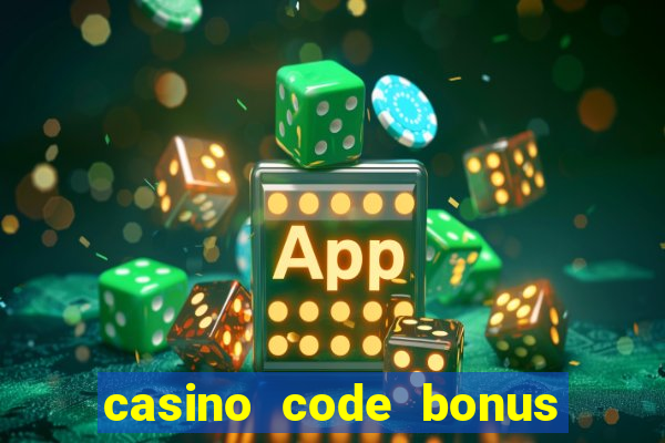 casino code bonus no deposit