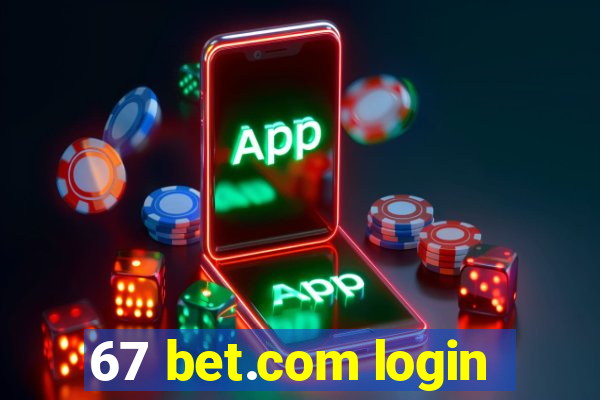 67 bet.com login