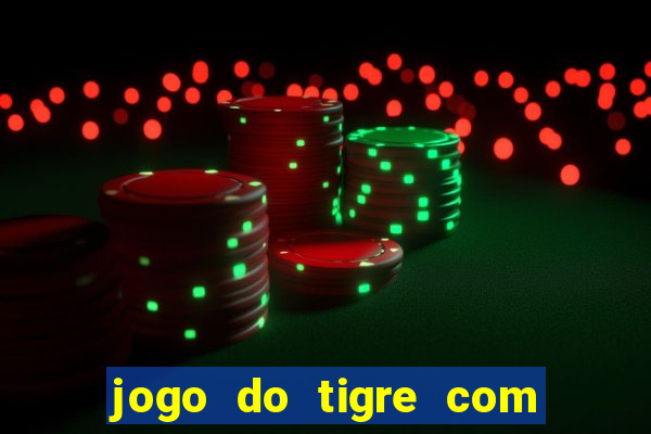 jogo do tigre com depósito mínimo de 5 reais