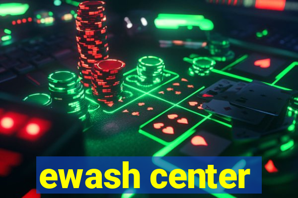 ewash center