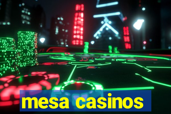 mesa casinos