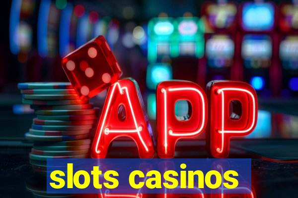 slots casinos