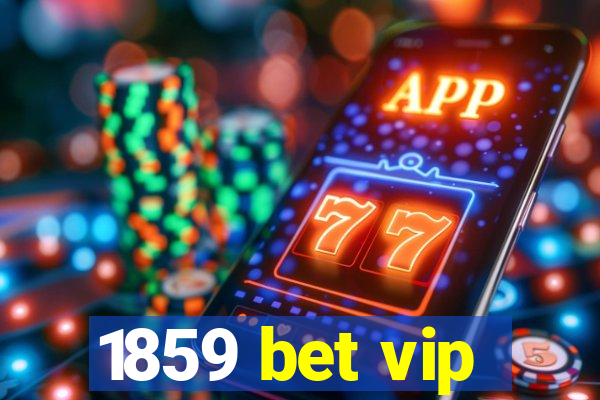 1859 bet vip