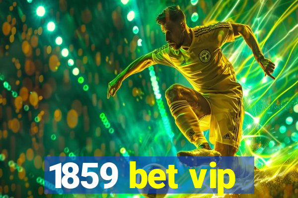 1859 bet vip