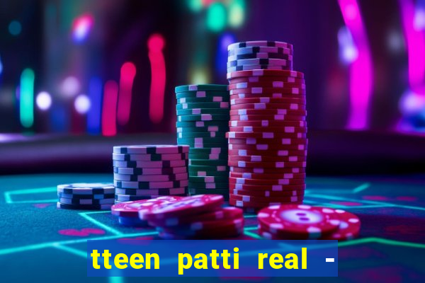 tteen patti real - classic game