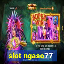 slot ngaso77