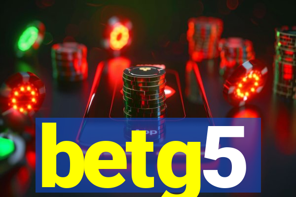 betg5