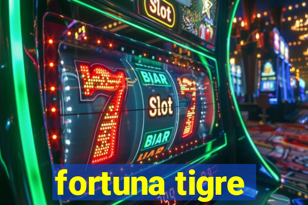 fortuna tigre