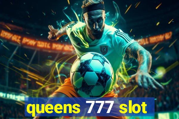 queens 777 slot