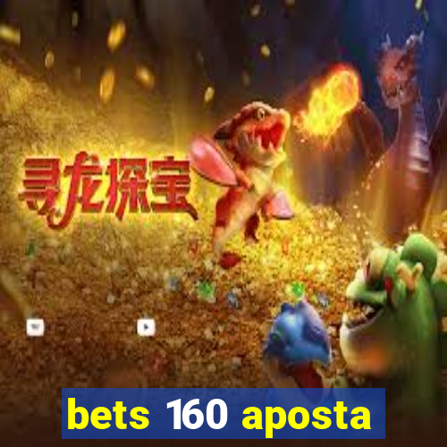 bets 160 aposta