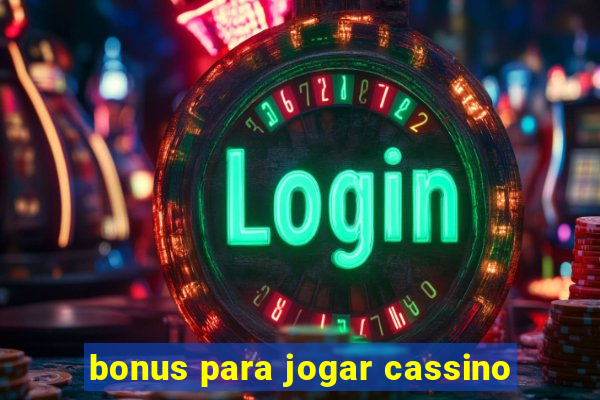 bonus para jogar cassino