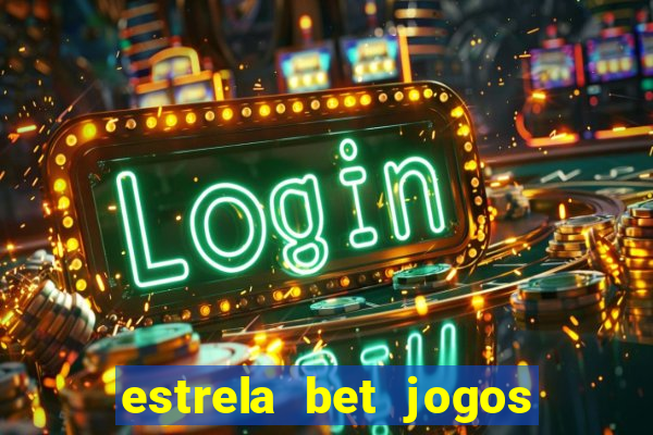 estrela bet jogos de aposta