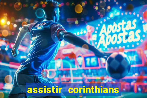 assistir corinthians futebol play hd