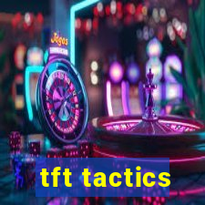 tft tactics