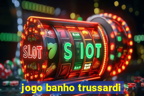 jogo banho trussardi