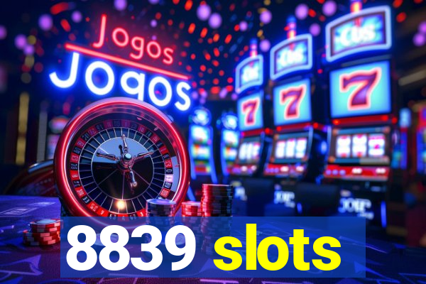 8839 slots