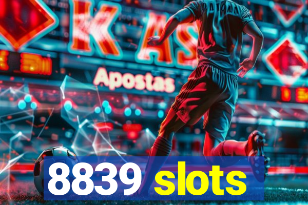 8839 slots