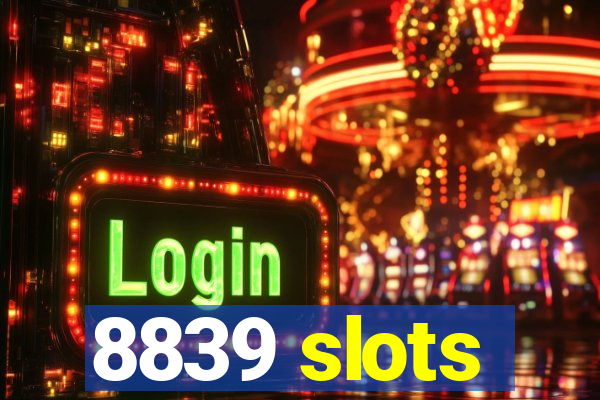 8839 slots