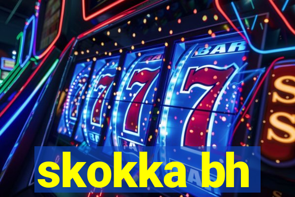 skokka bh