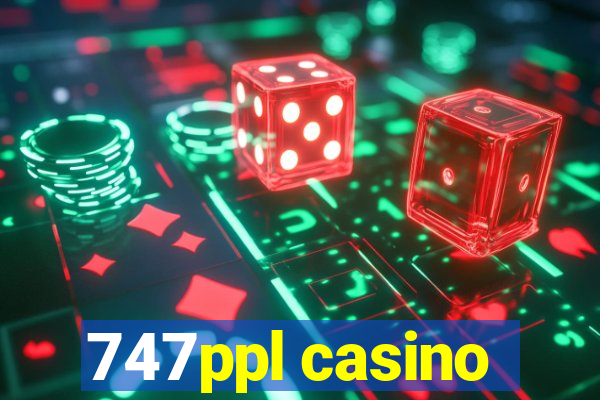 747ppl casino