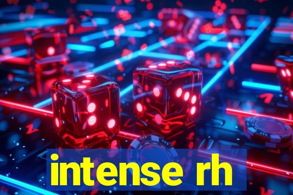 intense rh