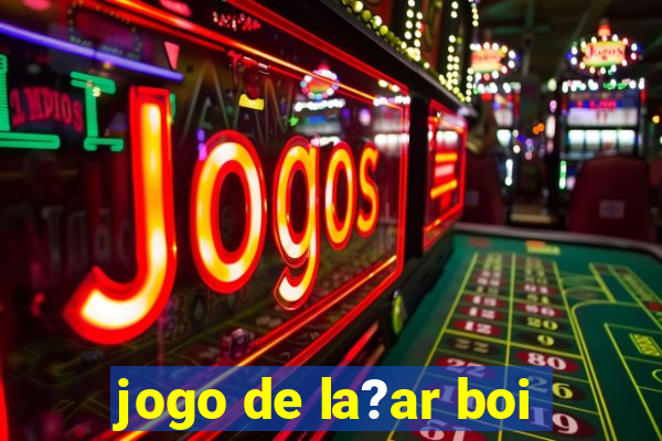 jogo de la?ar boi