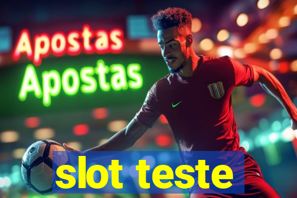 slot teste