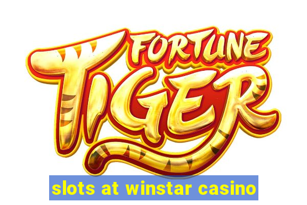 slots at winstar casino