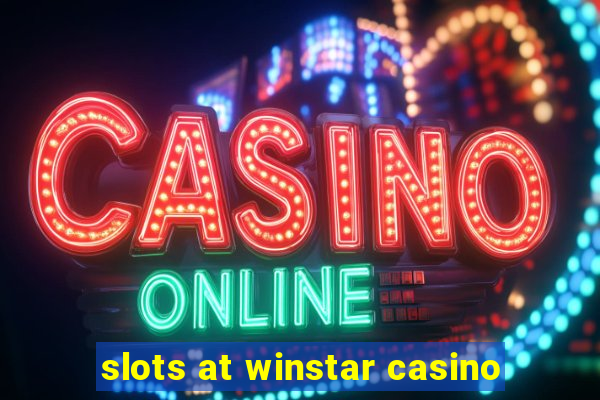 slots at winstar casino