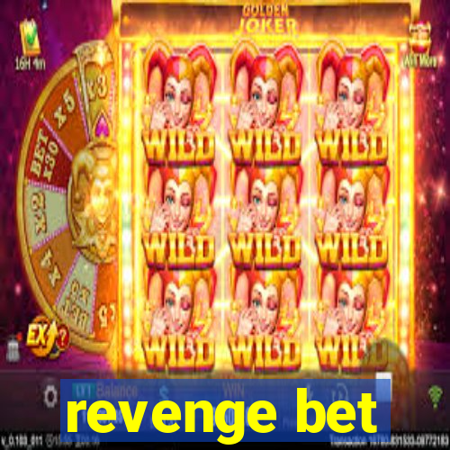 revenge bet