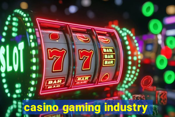 casino gaming industry