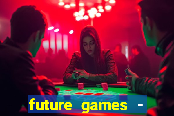 future games - ?????? ????