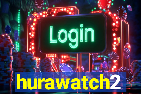 hurawatch2