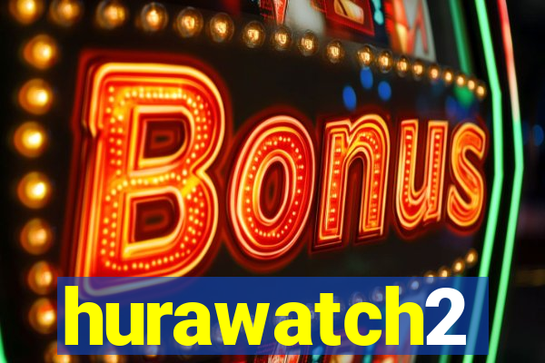 hurawatch2