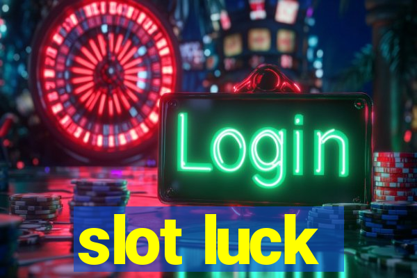 slot luck