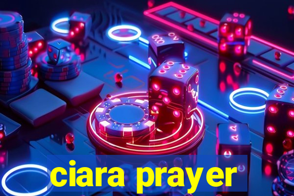 ciara prayer