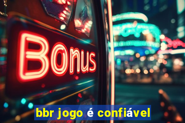 bbr jogo é confiável