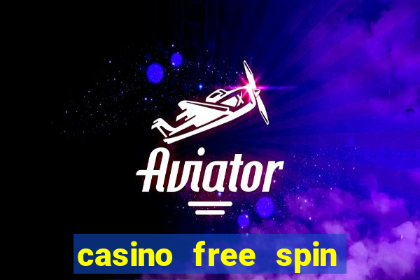 casino free spin no deposit bonus