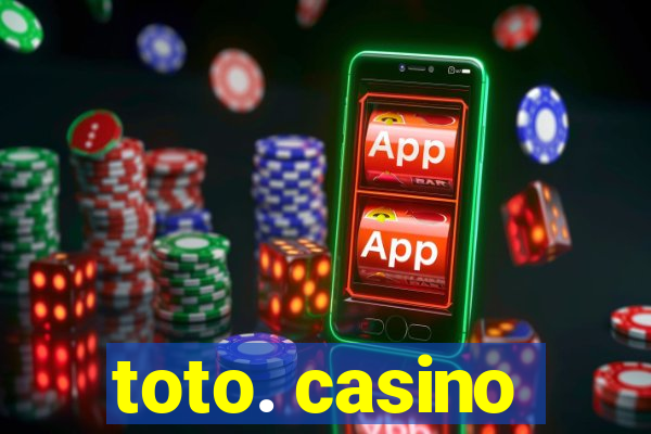 toto. casino