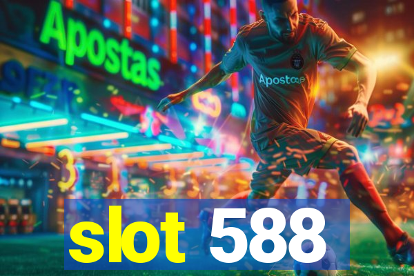 slot 588