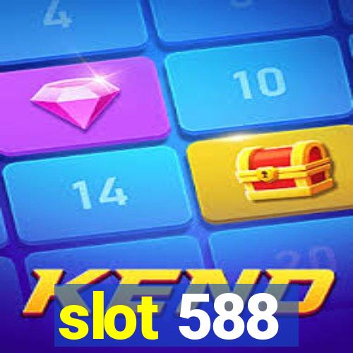 slot 588