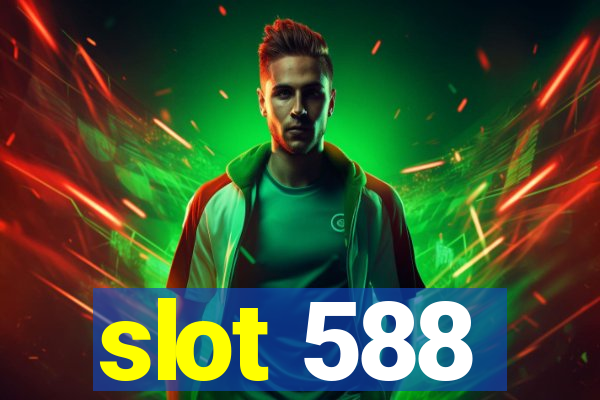 slot 588