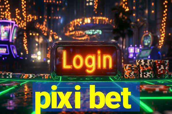 pixi bet