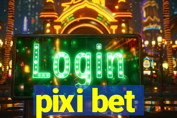 pixi bet