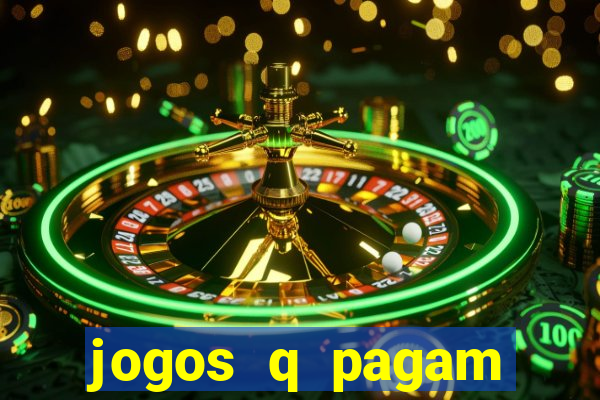 jogos q pagam dinheiro de verdade