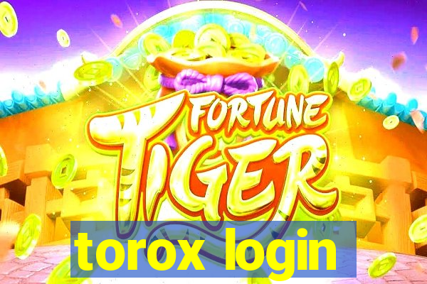 torox login