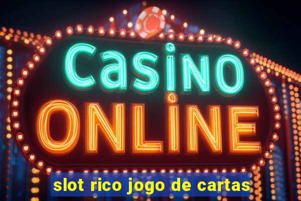 slot rico jogo de cartas