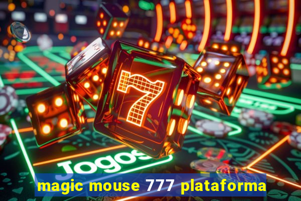 magic mouse 777 plataforma