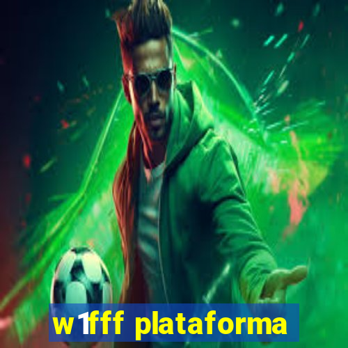 w1fff plataforma